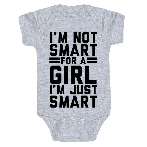 I'm Not Smart For A Girl Baby One-Piece