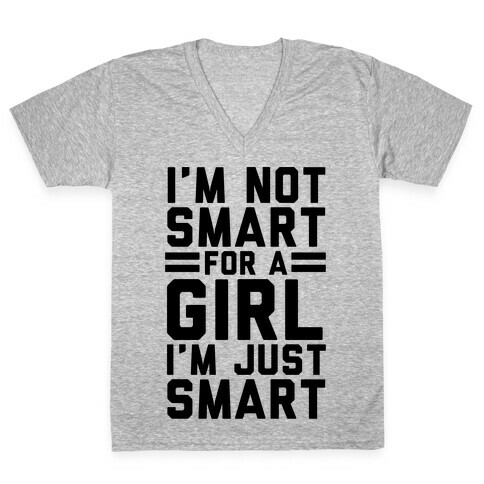 I'm Not Smart For A Girl V-Neck Tee Shirt