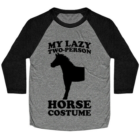 My Lazy Two-Person Horse Costume (head) Baseball Tee