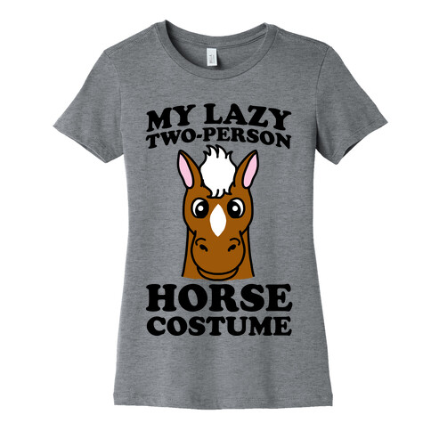 My Lazy Two-Person Horse Costume (head) Womens T-Shirt