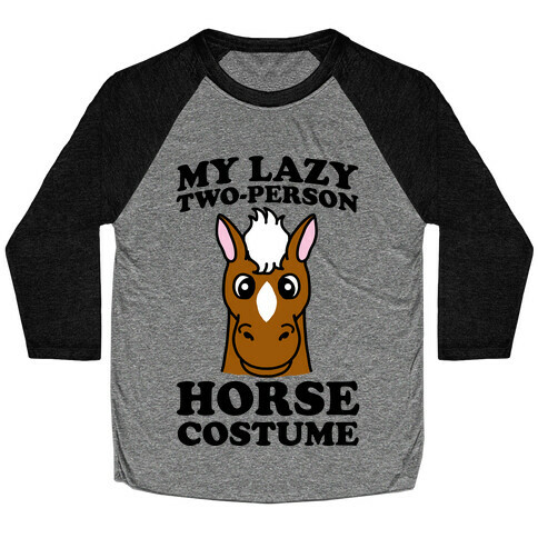 My Lazy Two-Person Horse Costume (head) Baseball Tee