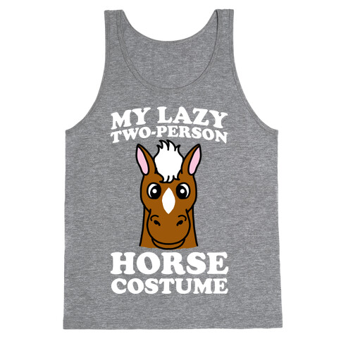 My Lazy Two-Person Horse Costume (head) Tank Top