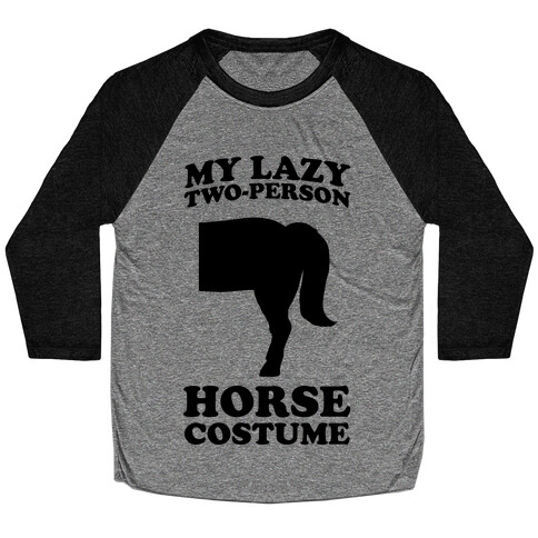 My Lazy Two-Person Horse Costume (Butt) Baseball Tee