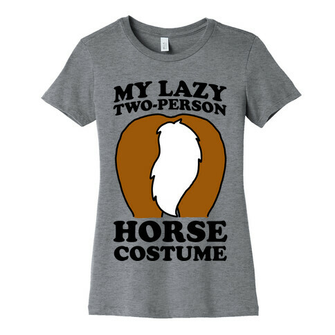 My Lazy Two-Person Horse Costume (Butt) Womens T-Shirt