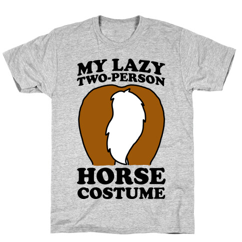 My Lazy Two-Person Horse Costume (Butt) T-Shirt