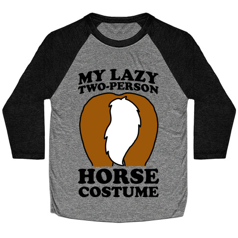 My Lazy Two-Person Horse Costume (Butt) Baseball Tee