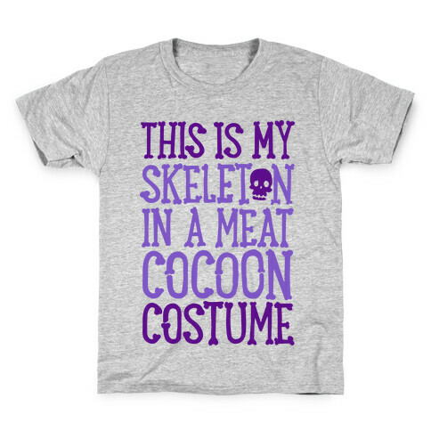 This is My Skeleton in a Meat Cocoon Costume Kids T-Shirt