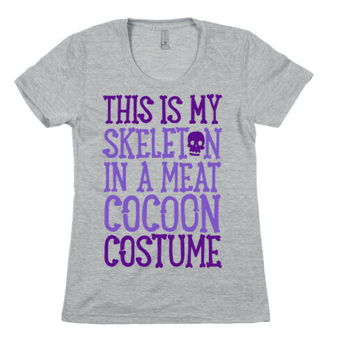 This is My Skeleton in a Meat Cocoon Costume Womens T-Shirt