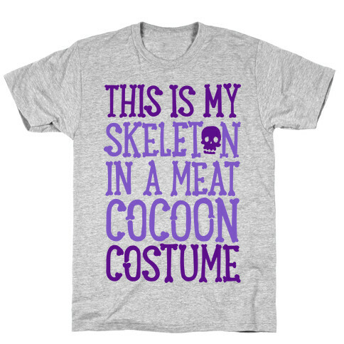 This is My Skeleton in a Meat Cocoon Costume T-Shirt