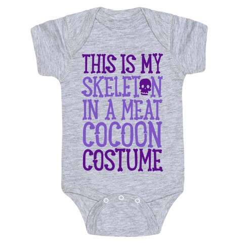 This is My Skeleton in a Meat Cocoon Costume Baby One-Piece