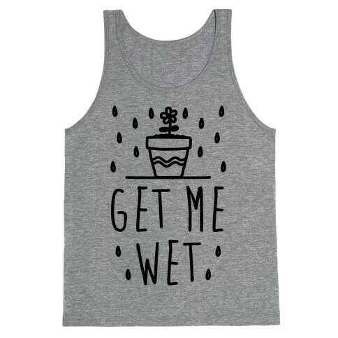 Get Me Wet Tank Top