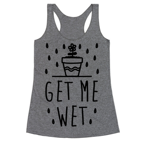 Get Me Wet Racerback Tank Top