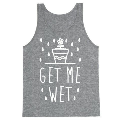 Get Me Wet Tank Top