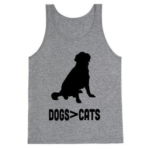 Dogs Greater Than Cats Tank Top