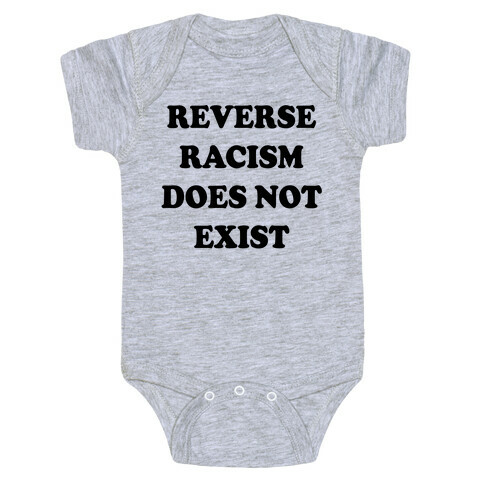 Reverse Racism Does Not Exist Baby One-Piece