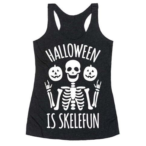 Halloween Is SkeleFUN Racerback Tank Top