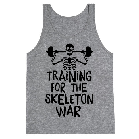 Training For The Skeleton War Tank Top