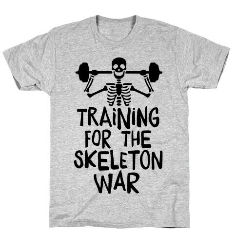 Training For The Skeleton War T-Shirt