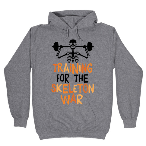 Training For The Skeleton War Hooded Sweatshirt