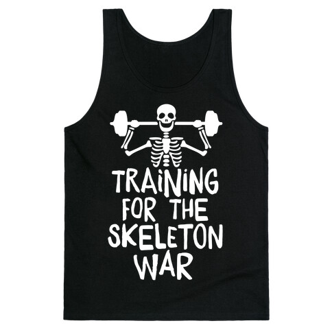 Training For The Skeleton War Tank Top