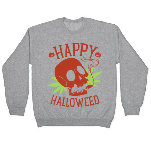 Happy Hallo-Weed Pullover