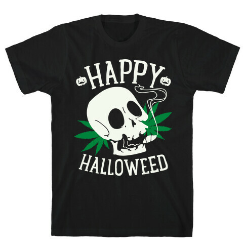 Happy Hallo-Weed T-Shirt