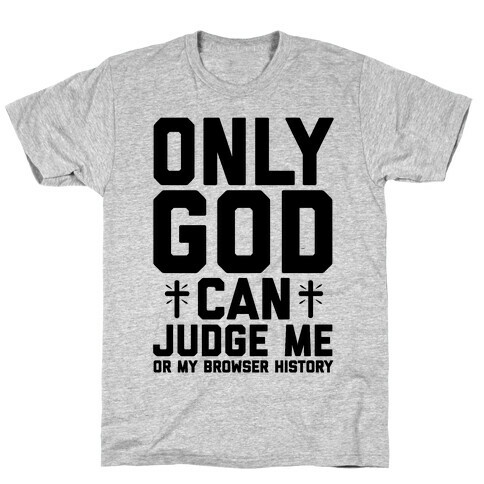 Only God can Judge T-Shirt