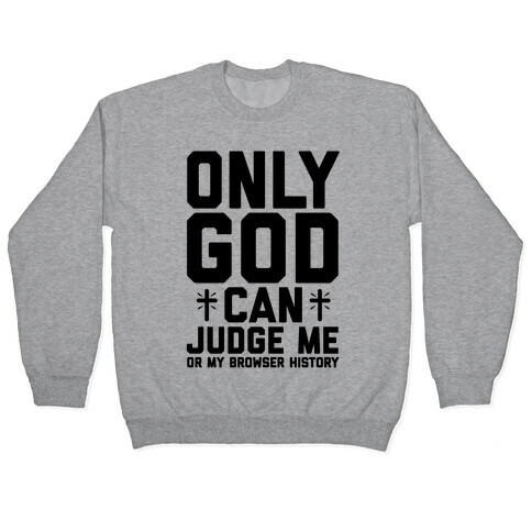 Only God can Judge Pullover