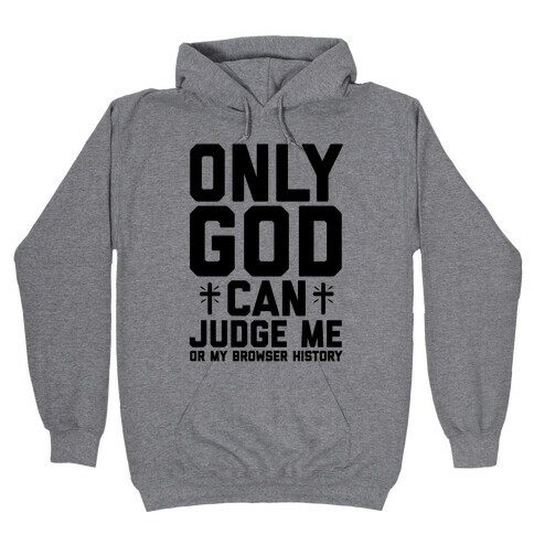 Only God can Judge Hooded Sweatshirt