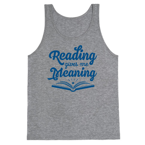 Reading Gives Me Meaning Tank Top