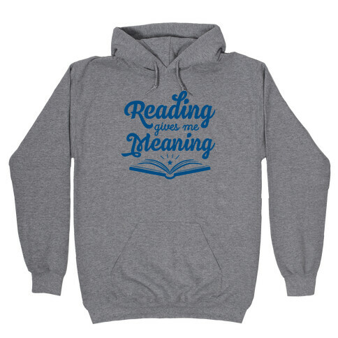 Reading Gives Me Meaning Hooded Sweatshirt