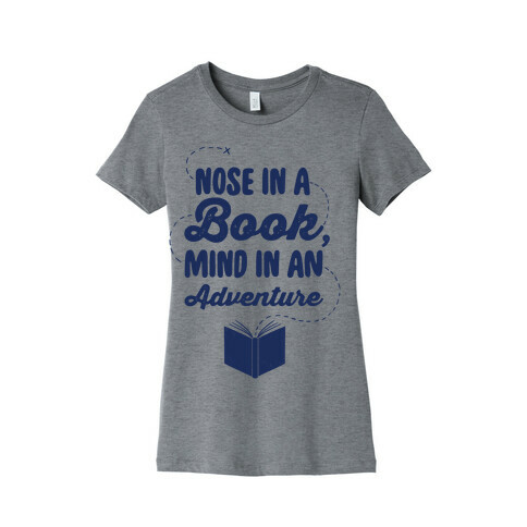 Nose In A Book Mind In An Adventure Womens T-Shirt