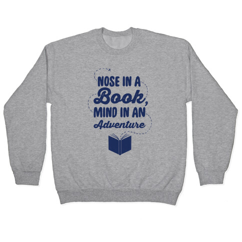 Nose In A Book Mind In An Adventure Pullover