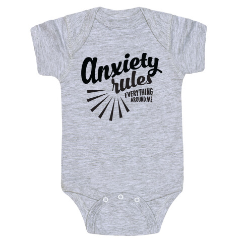 Anxiety Rules Everything Around Me Baby One-Piece