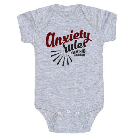 Anxiety Rules Everything Around Me Baby One-Piece