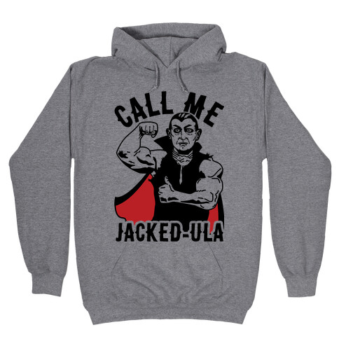 Call Me Jacked-ula Hooded Sweatshirt