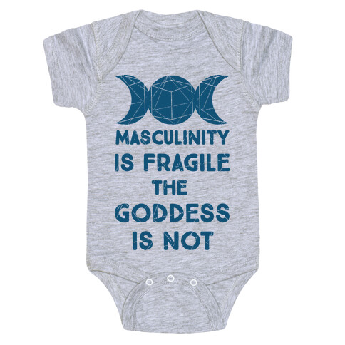 Masculinity is Fragile The Goddess is Not Baby One-Piece