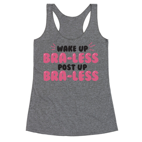 Wake Up, Bra-less, Post Up, Bra-less Racerback Tank Top