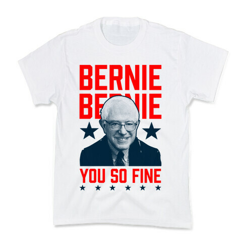 Bernie Bernie You So Fine Kids T-Shirt