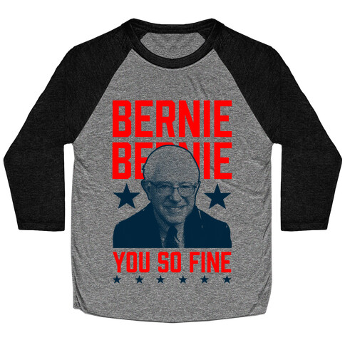 Bernie Bernie You So Fine Baseball Tee