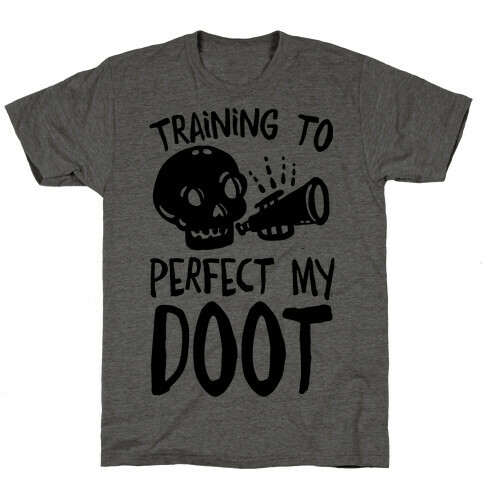 Training To Perfect My Doot T-Shirt