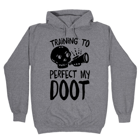 Training To Perfect My Doot Hooded Sweatshirt