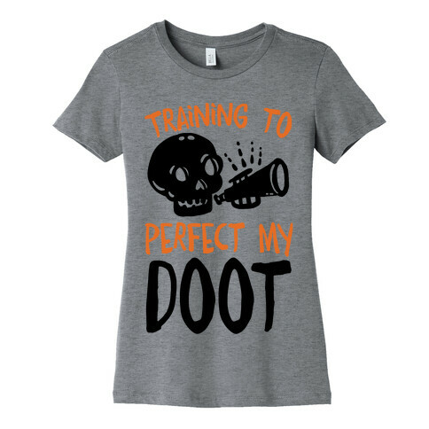 Training To Perfect My Doot Womens T-Shirt