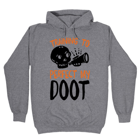 Training To Perfect My Doot Hooded Sweatshirt