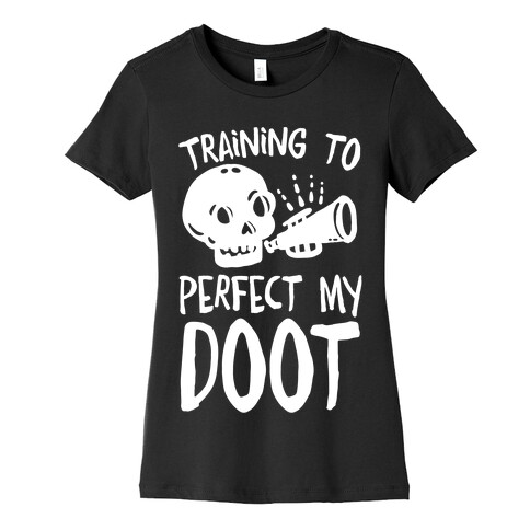 Training To Perfect My Doot Womens T-Shirt