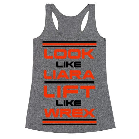 Look Like Liara Lift Like Wrex Parody Racerback Tank Top