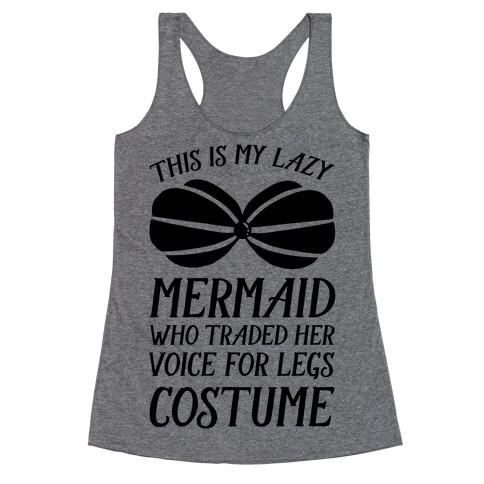 This Is My Lazy Mermaid Who Traded Her Voice For Legs Costume Racerback Tank Top