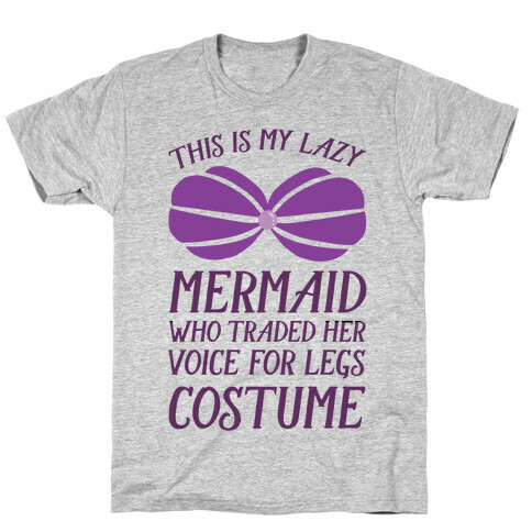 This Is My Lazy Mermaid Who Traded Her Voice For Legs Costume T-Shirt