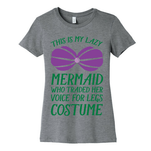 This Is My Lazy Mermaid Who Traded Her Voice For Legs Costume Womens T-Shirt