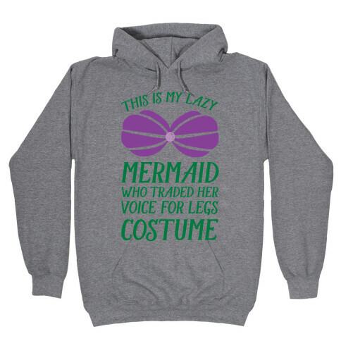 This Is My Lazy Mermaid Who Traded Her Voice For Legs Costume Hooded Sweatshirt